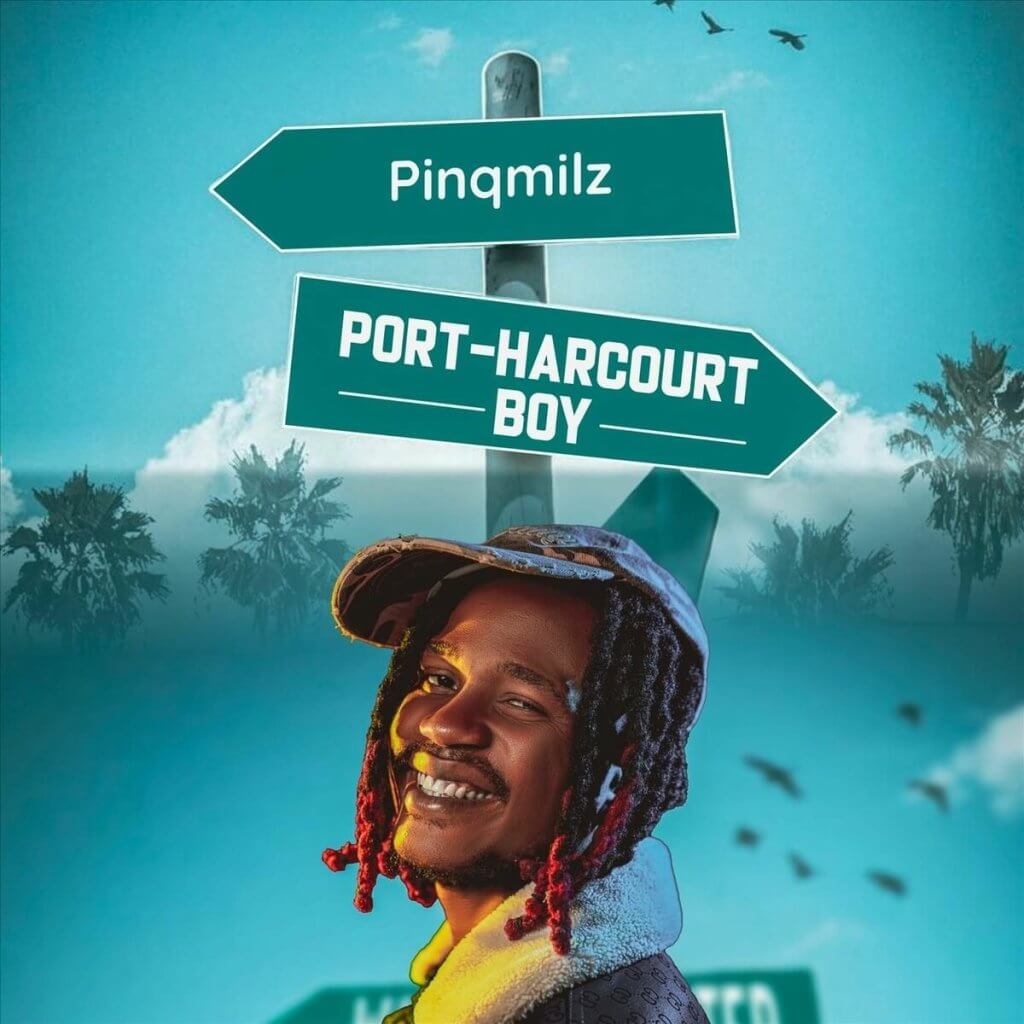 Pinqmilz - Port Harcourt Boy