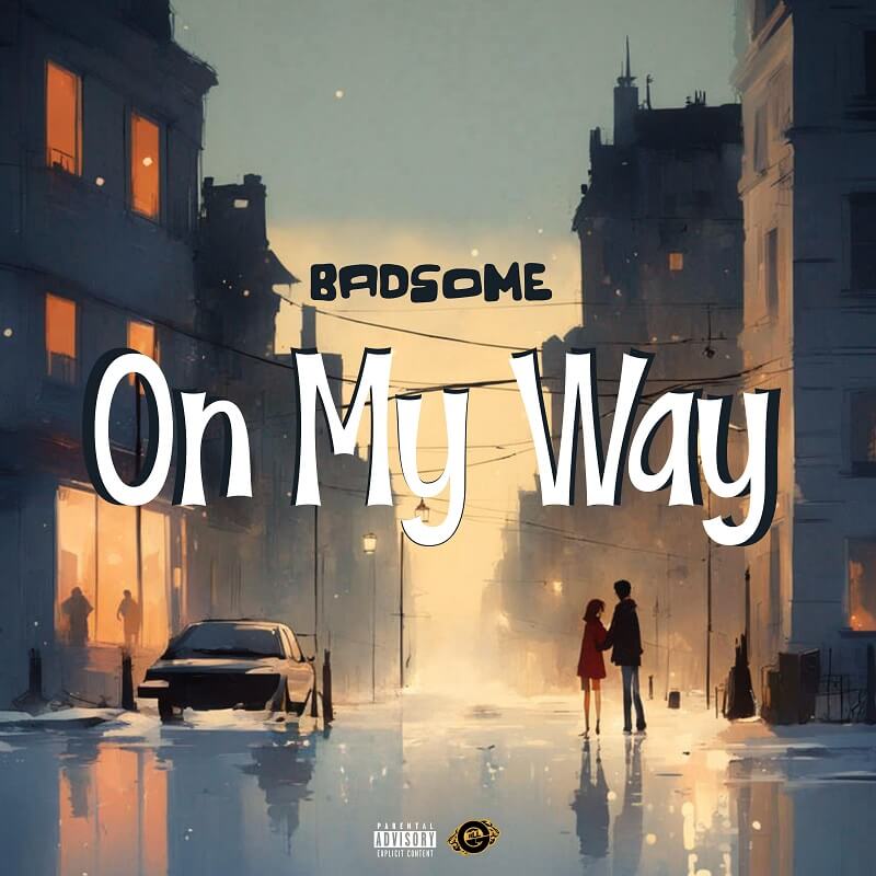 Badsome - On My Way