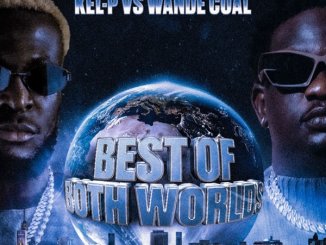 Kel-P & Wande Coal - Best of Both Worlds EP