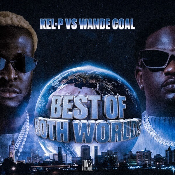 Kel-P & Wande Coal - Best of Both Worlds EP