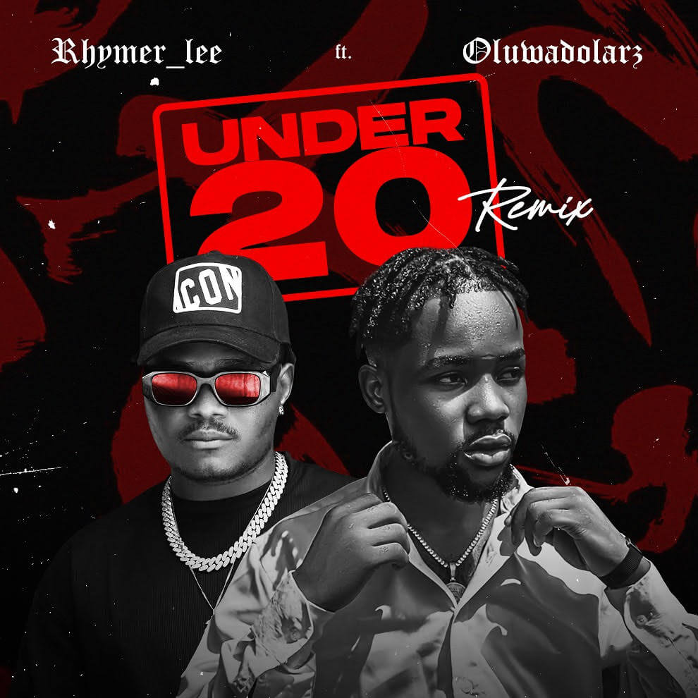 Rhymer_Lee & Oluwadolarz - Under 20 Remix