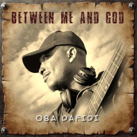 Oba Dafidi - Between Me and God album