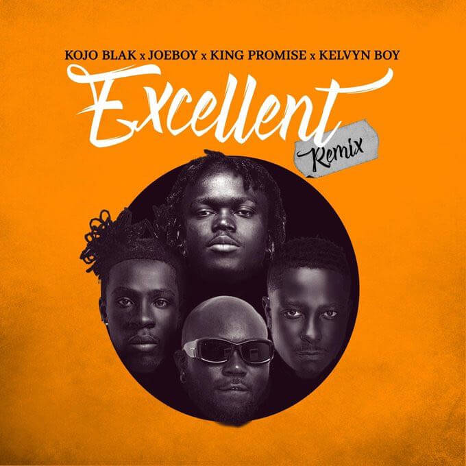Kojo Blak & Kelvyn Boy - Excellent Remix